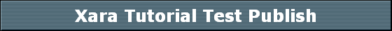 Xara Tutorial Test Publish